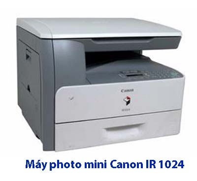 Máy photo mini Canon IR 1024 sự lựa chọn của dân văn phòng Máy photo mini Canon IR 1024 sự lựa chọn của dân văn phòng
