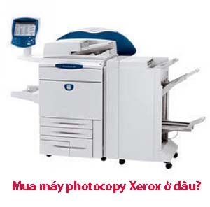 Mua máy photocopy xerox ở đâu? Mua máy photocopy xerox ở đâu?