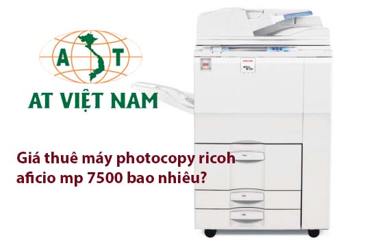 Giá thuê máy photocopy Ricoh Aficio MP 7500 bao nhiêu?