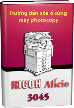 Hướng dẫn xóa ổ cứng máy photo ricoh 3045 Hướng dẫn xóa ổ cứng máy photo ricoh 3045