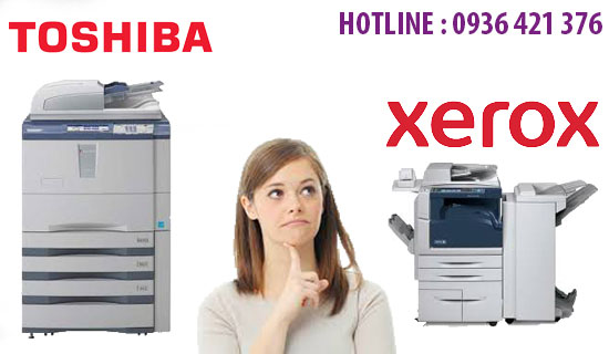 Máy photo Xerox và Toshiba máy nào tốt hơn?