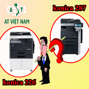 Nên mua máy photocopy Konica Minolta 287 hay Konica Minolta 226