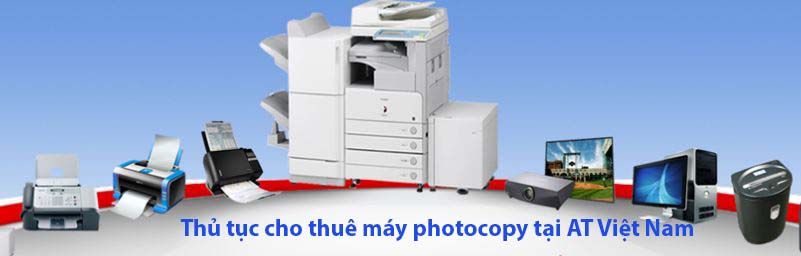 Thủ tục cho thuê máy photocopy tại AT Việt Nam